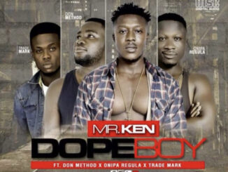 giggs247.com Mr Ken - Dope Boy ft Don Method, Onipa Regular & Kojo Trademark [MP3 Download]